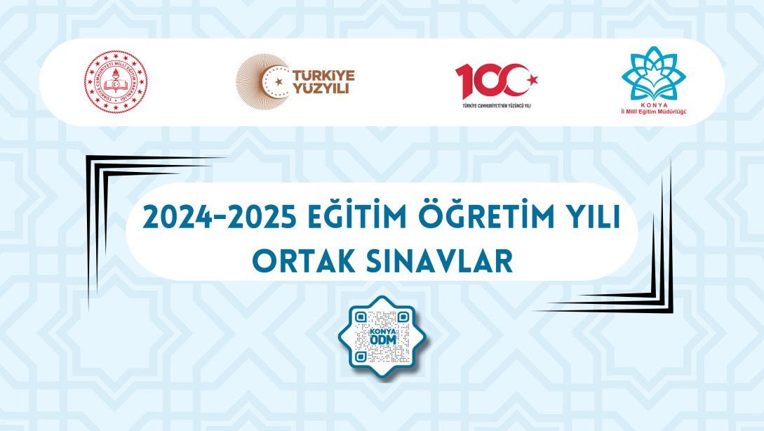 2024-2025 EĞİTİM ÖĞRETİM YILI ÜLKE VE İL GENELİ ORTAK YAZILI SINAV TARİHLERİ